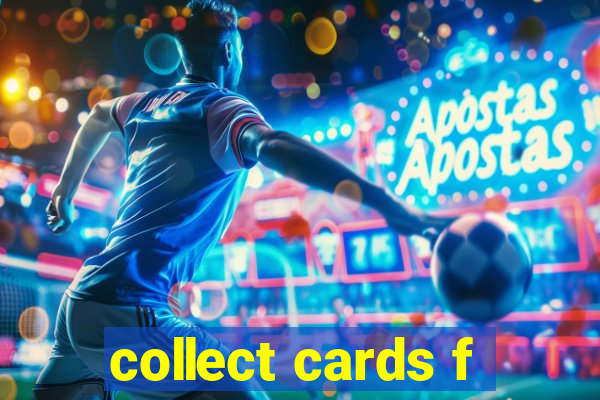 collect cards f